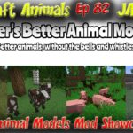 Better Animal Models Mod Animal Showcase 2021 Minecraft 1.16.4 1.13 1.14 1.15 Minecraft Animals Ep82