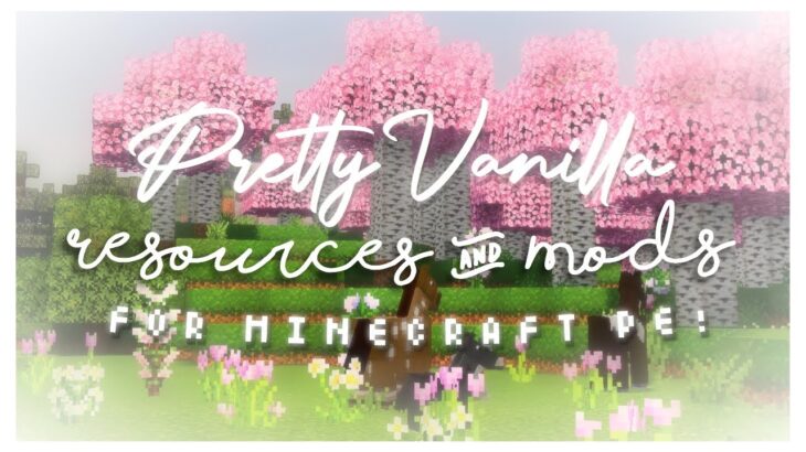 Pretty Minecraft Vanilla Resources & Mod Tweaks + Improvements 🌸🍃✨[Minecraft PE 1.16]