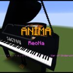【Minecraft】「ANIMA / ReoNa」コマンド駆使してピアノ演奏