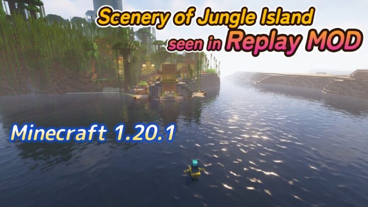 Scenery of Jungle Island seen in Replay MOD　Minecraft　1.20.1