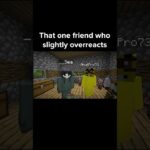 This is Why I HATE My Minecraft Friends