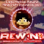 Lagu Mashup Rewind Minecraft Indonesia 2023 – AninextionID