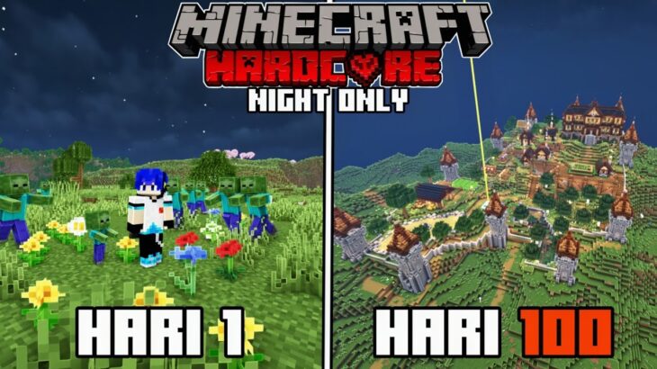 100 Hari di Minecraft Hardcore tapi di Dunia Malam