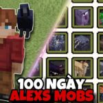 Mình Sinh Tồn 100 Ngày Minecraft Alex’s Mobs Siêu Khó !!