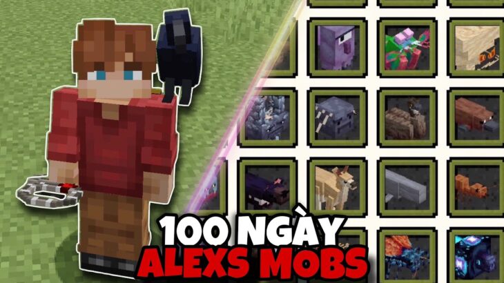 Mình Sinh Tồn 100 Ngày Minecraft Alex’s Mobs Siêu Khó !!