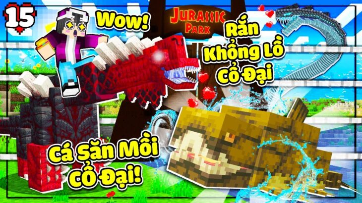 MINECRAFT THỜI ĐẠI KHỦNG LONG * TẬP 15 | LỘC TƯỞNG NIỆM ANH LONG T-REX VÀ HỒI SINH CÁ , RẮN CỔ ĐẠI😱🤩