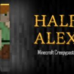 Minecraft Creepypasta | HALF ALEX