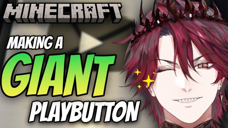 【MINECRAFT】LET’S MAKE A GIANT PLAYBUTTON!