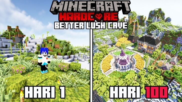 100 Hari di Minecraft Hardcore Better Lush Cave