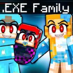 Having an .EXE FAMILY in Minecraft!