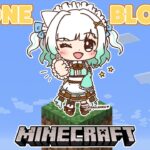 【MINECRAFT ONE BLOCK CHALLENGE】tomorrow is my streaming anniversary!!【Maid Mint Fantome】