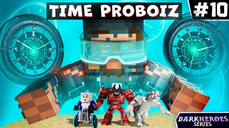 DARKHEROES: WE FOUND TIME PROBOIZ IN MINECRAFT [S3 Episode 10]