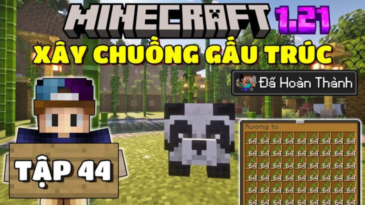 THỬ THÁCH SINH TỒN MINECRAFT 1.21 | TẬP 44 | XÂY CHUỒNG CHO GẤU TRÚC NÂU VÀ LÀM MÁY FARM TRE…🐼🎋🥳