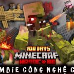 Kresh Sinh Tồn 100 Ngày Minecraft ZOMBIE CÔNG NGHỆ CAO !!