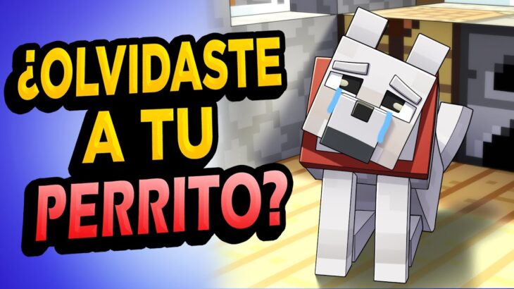 NO OLVIDES a tu PERRO en Minecraft