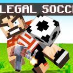 Illegal Soccer in Minecraft