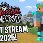 🔴 FIRST STREAM OF 2025!! | IMPOSSIBLE MINECRAFT LIVE