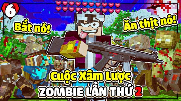 MINECRAFT VÙNG ĐẤT ZOMBIE * TẬP 6 | LỘC CỐ  THỦ TRONG CĂN CỨ TRƯỚC CUỘC TẤN CÔNG THỨ 2 CỦA ZOMBIE🥶😱❗