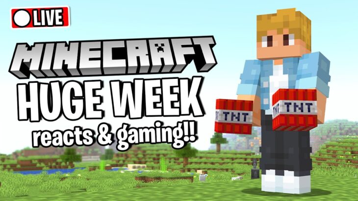 🔴 HUGE WEEK IN MINECRAFT!! (gaming & reacts!) | LIVE