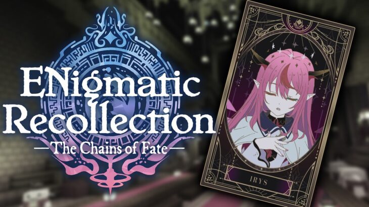 【ENigmatic Recollection: Chapter 2】Recollecting Once More