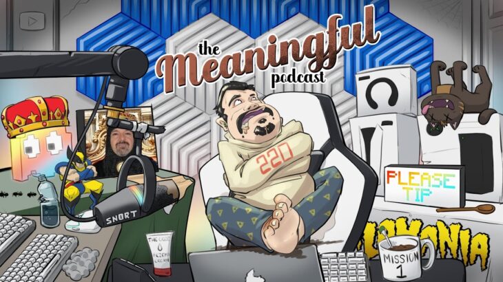 The Meaningful Podcast! DSP Explodes On The Dents! Minecraft Sent to Banworld! Episode 140