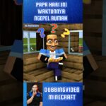 papa hari ini waktunya ngepel rumah #dubbing #minecraft