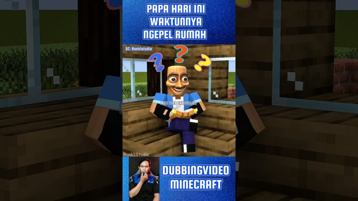 papa hari ini waktunya ngepel rumah #dubbing #minecraft