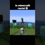 is minecraft racist 💀 #shorts