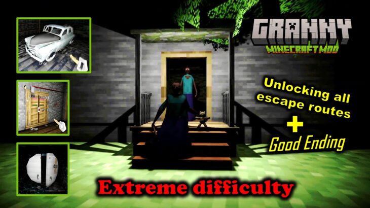Granny Minecraft mod, my fifth gameplay, extreme difficulty, unlocking all escape + good ending