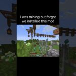 i was mining but forgot that we installed this mod…